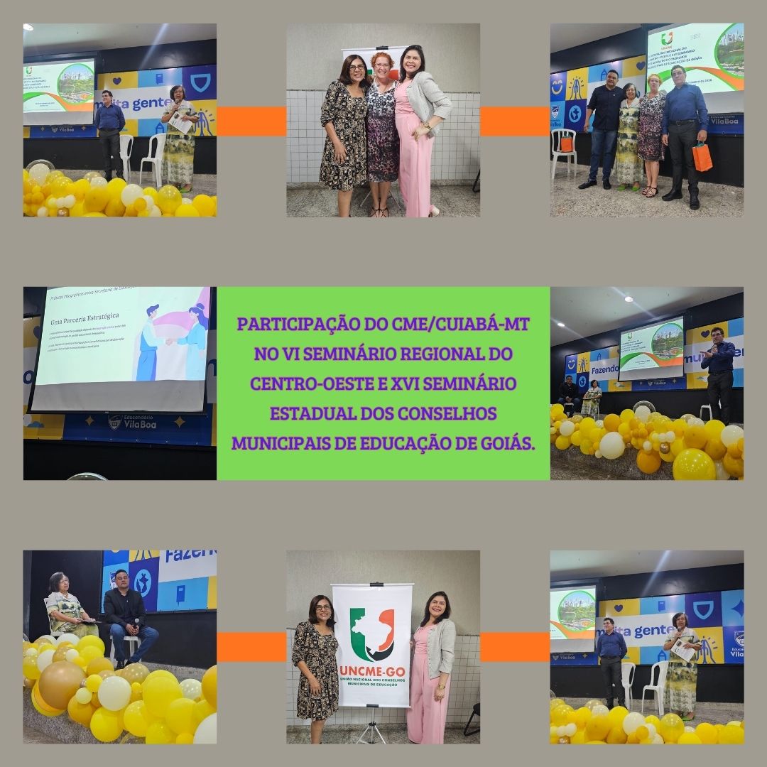 Participação do CME/Cuiabá-MT no VI Seminário Regional do Centro-Oeste e XVI Seminário Estadual dos Conselhos Municipais de Educação de Goiás